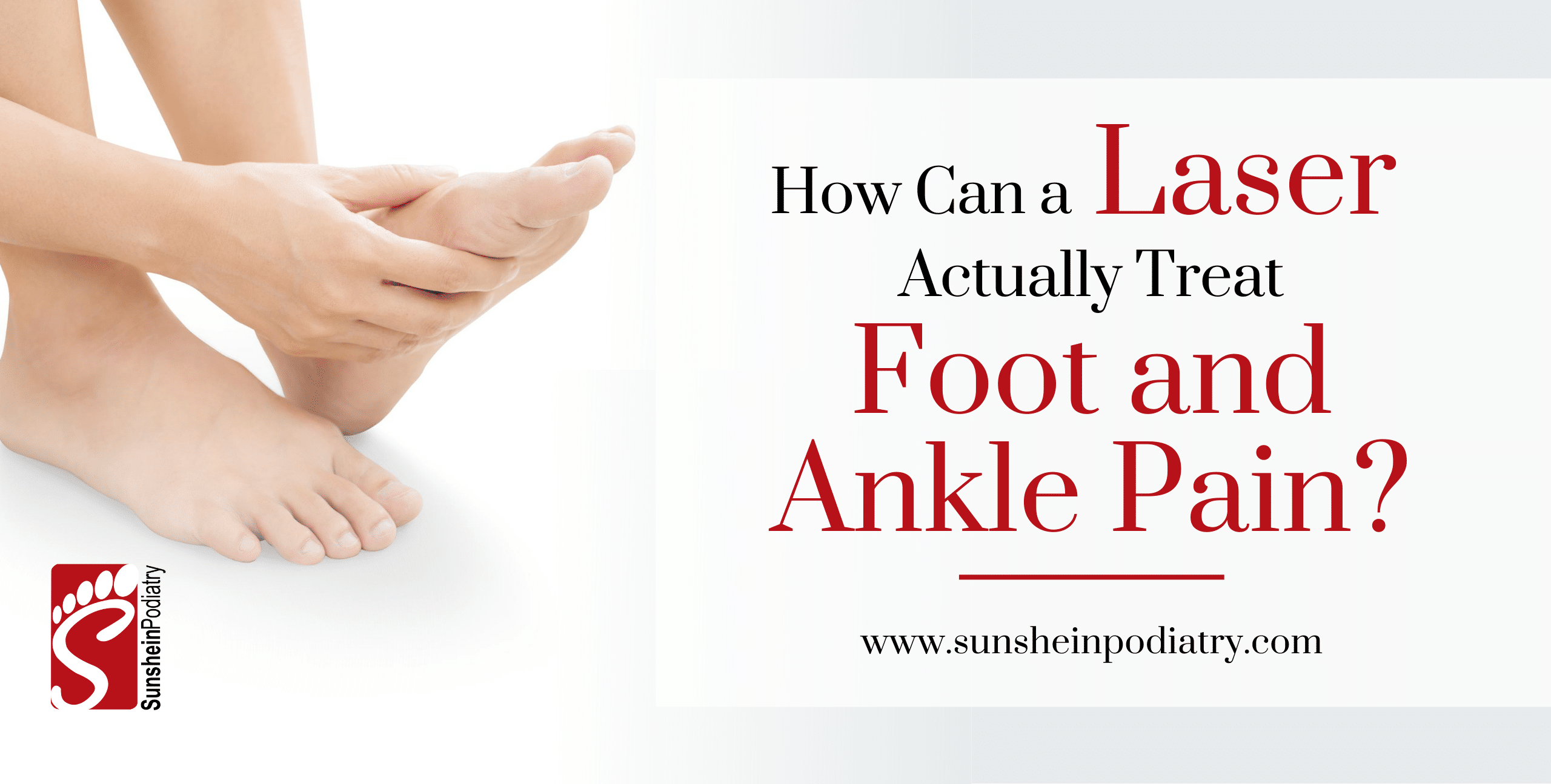 How Can a Laser Actually Treat Foot and Ankle Pain?